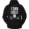 I Turn Grills On - Outdoor King