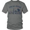 It's All Good In The Woods - Outdoor King